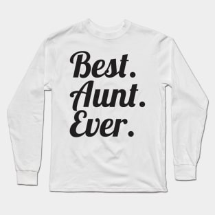 Best Aunt Ever Long Sleeve T-Shirt